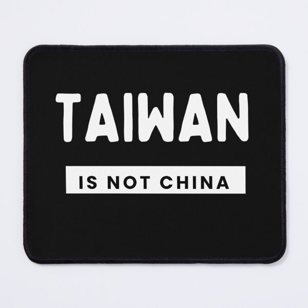 Item preview, Taiwan Is Not China designed and sold by CoolDesignUSA.