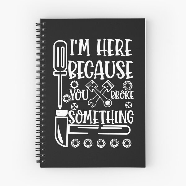 Item preview, "I'm Here Because You Broke Something ,funny mechanic gift " designed and sold by adarth.