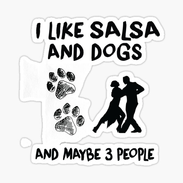 "I Like Salsa And Dogs, salsa Dancer, Dance" Sticker for Sale by