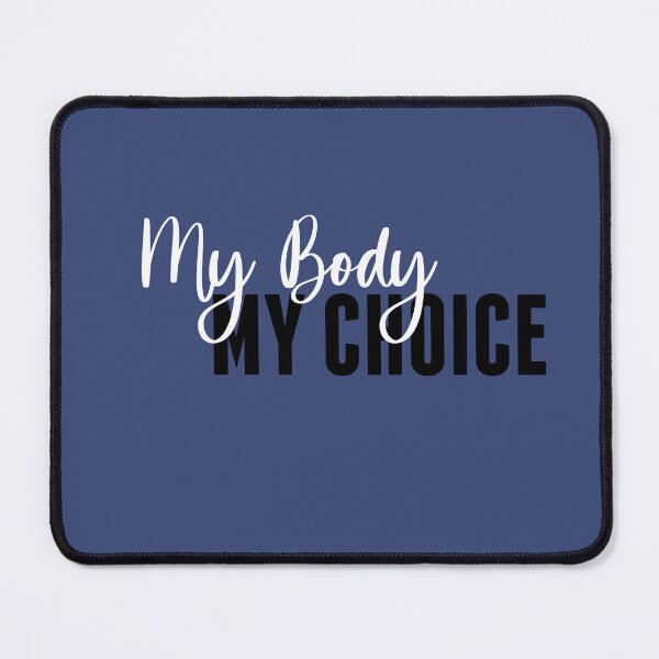 Item preview, My body. My choice. designed and sold by Anblick.