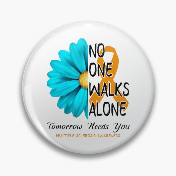 Item preview, Multiple Sclerosis Awareness No One Walks Alone Tomorrow Needs You designed and sold by fannieuxp59.
