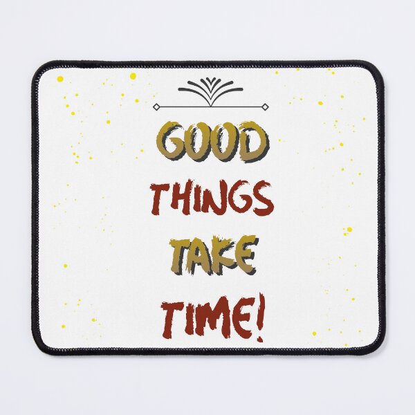 Item preview, Good things take time designed and sold by rbcc.