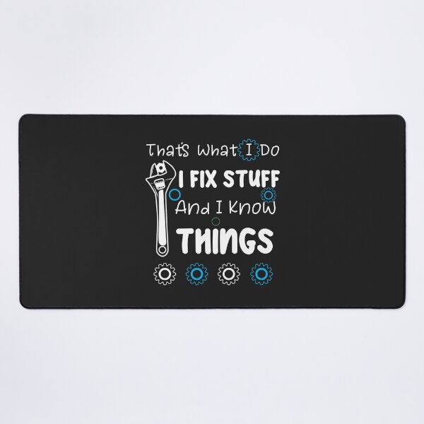 Item preview, "That's What I Do I Fix Stuff And I Know Things, Funny Saying " designed and sold by adarth.