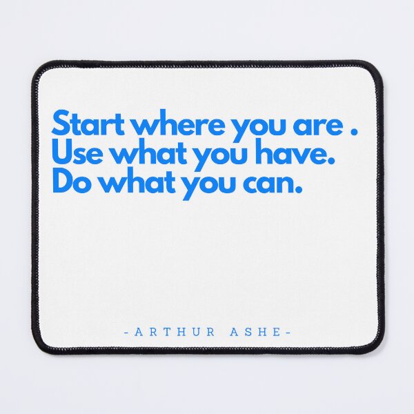 Item preview, Start where you are. Use what you have. Do what you can. designed and sold by IndegoCarlton.