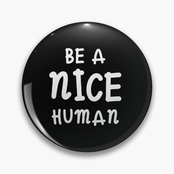 Item preview, Be a nice HUMAN designed and sold by jazzydevil.