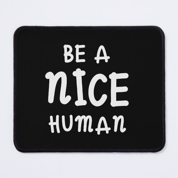 Item preview, Be a nice HUMAN designed and sold by jazzydevil.