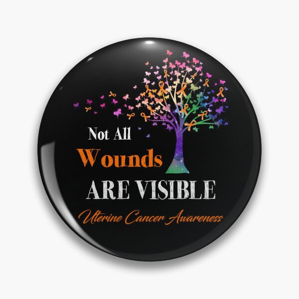 Item preview, Not All Wounds Are Visible Uterine Cancer Awareness designed and sold by Hatjar.