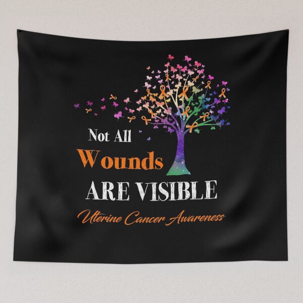 Item preview, Not All Wounds Are Visible Uterine Cancer Awareness designed and sold by Hatjar.