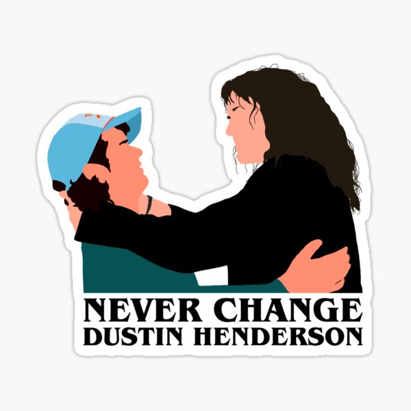 Never change Dustin Henderson Sticker