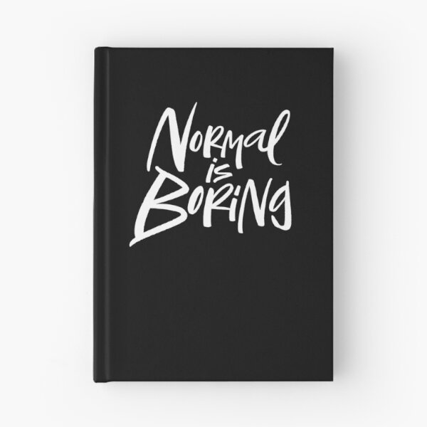 Item preview, Normal Is Boring White Lettering Motto designed and sold by 26-Characters.