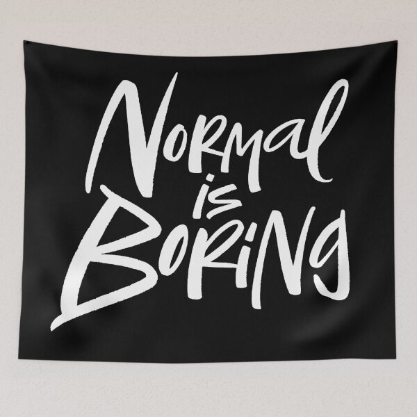 Item preview, Normal Is Boring White Lettering Motto designed and sold by 26-Characters.