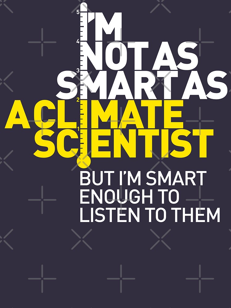 Thumbnail 7 of 7, Classic T-Shirt, I'm Not As Smart as a Climate Scientist... – Yellow Type (Reversed) designed and sold by Jarren Nylund.