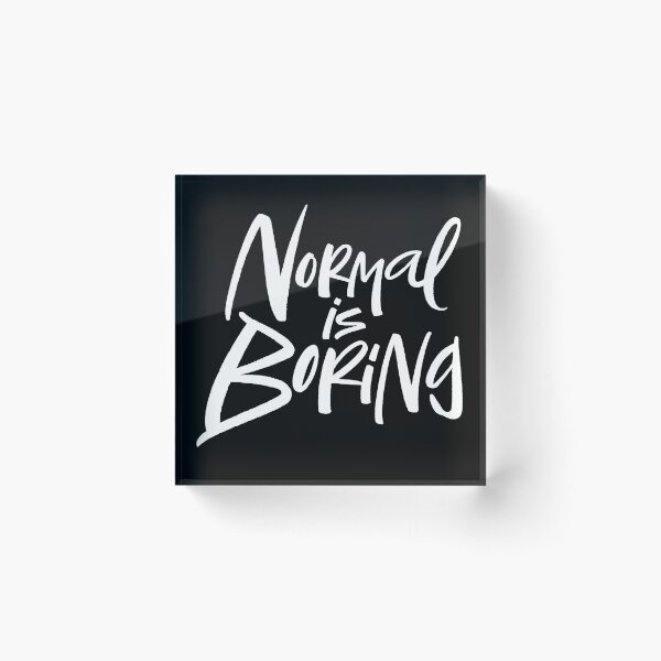 Item preview, Normal Is Boring White Lettering Motto designed and sold by 26-Characters.