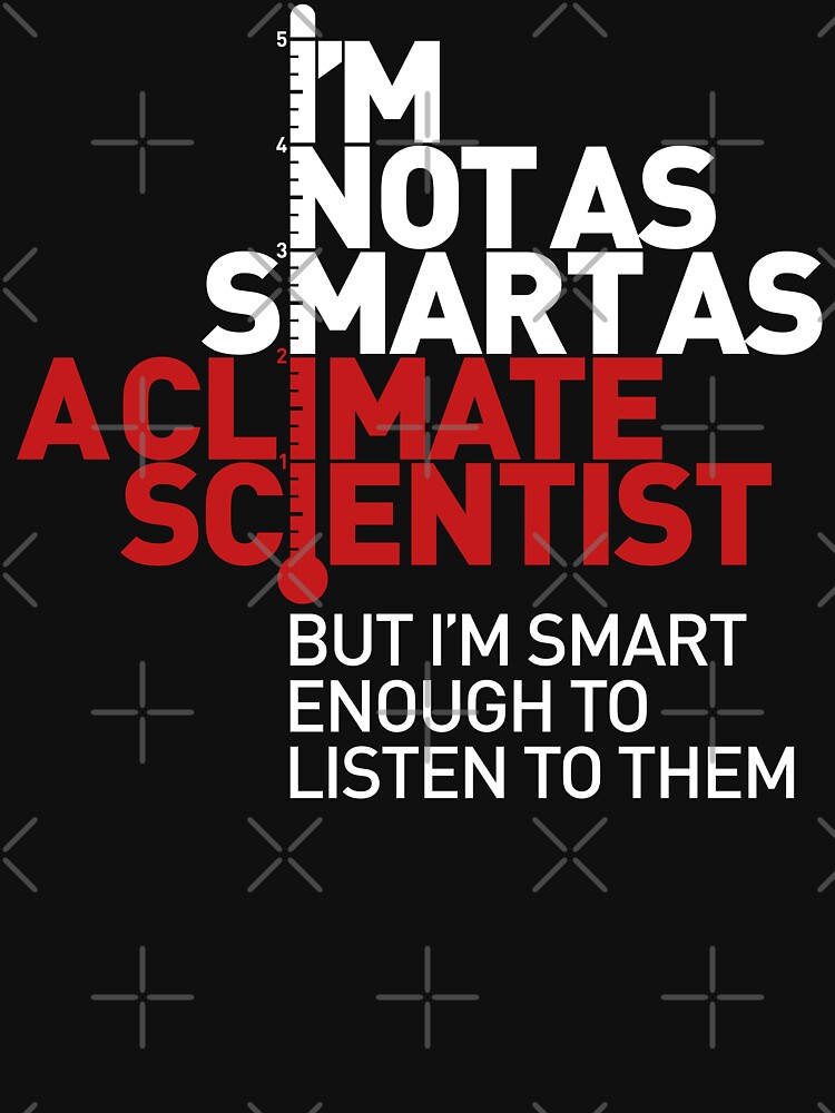 Thumbnail 7 of 7, Classic T-Shirt, I'm Not As Smart as a Climate Scientist... – Red Type (Reversed) designed and sold by Jarren Nylund.