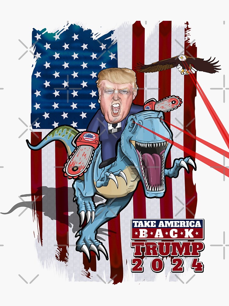 Trump 2024 Ride T Rex Dinosaurs 2024 Take America Back Sticker For   Bg,f8f8f8 Flat,750x,075,f Pad,750x1000,f8f8f8 