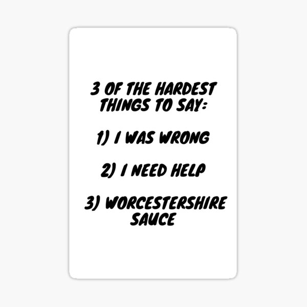 "Worcestershire Sauce Funny Quote" Sticker for Sale by zachosz