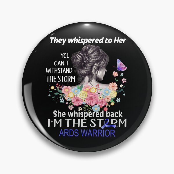 Item preview, ARDS Warrior Whispered Back I'm The Storm ARDS Awareness designed and sold by Hatjar.