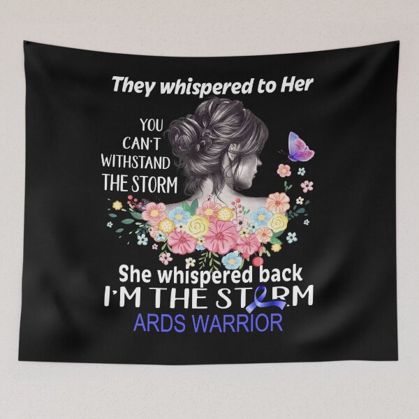 Item preview, ARDS Warrior Whispered Back I'm The Storm ARDS Awareness designed and sold by Hatjar.