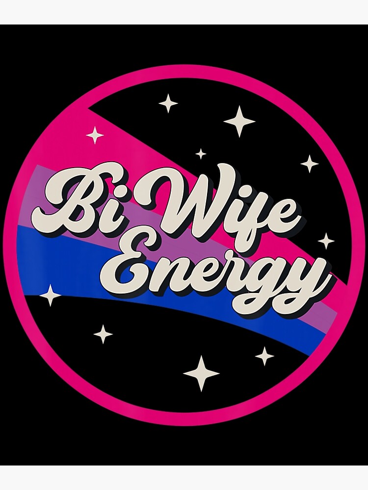 Bi Wife Energy Bisexual Pride Flag Lgbtq Retro Galaxy Poster For Sale