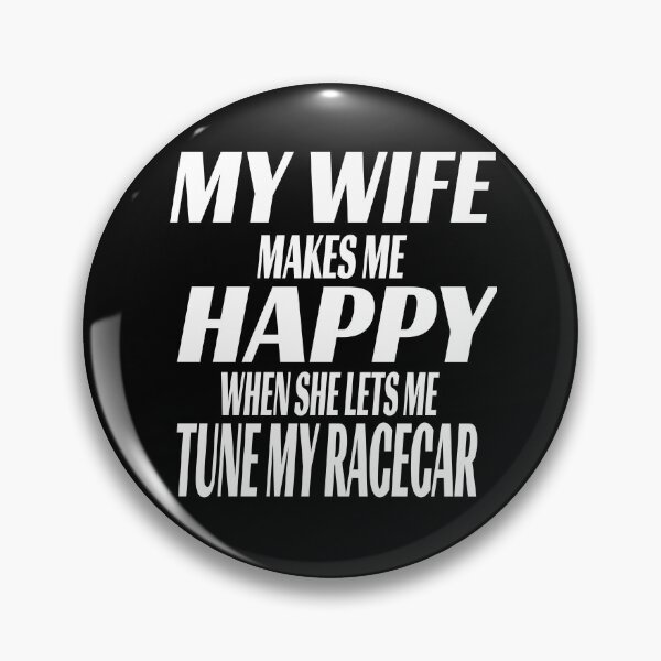 Item preview, My Wife Makes Me Happy When She Lets Me Tune My Racecar Drag Racing Race Car Street Car Stree Racing Motorsports Garage Driver Tuning Racer Cars designed and sold by CarantinedChaos.