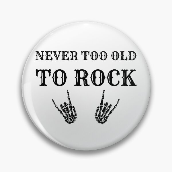 Item preview, Never Too Old To Rock designed and sold by STIGPhotoDesign.