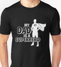 my dad is a superhero Unisex T-Shirt