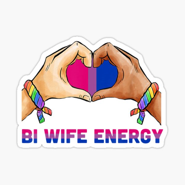Bi Wife Energy Lgbtq Support Lgbt Lover Wife Lover Gay Pride Sticker For Sale By Sochuji