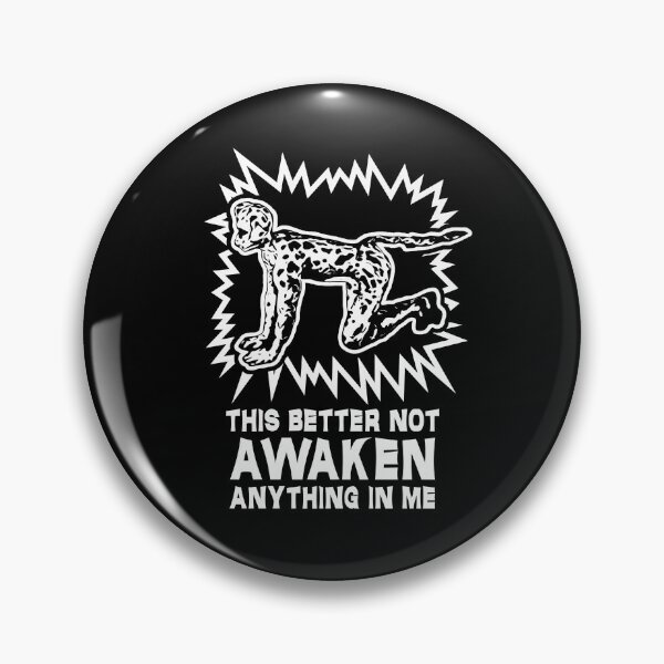 Item preview, This better not awaken anything in me - Version 2 designed and sold by The Cosmic Turtle.