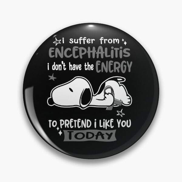 Item preview, I Suffer From Encephalitis I Do Not Have The Energy To Pretend I Like You Today designed and sold by Wlsnpeggy.
