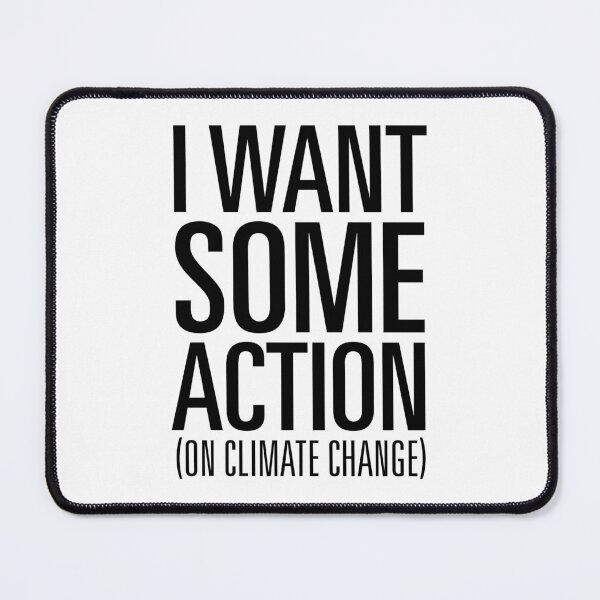 Item preview, I Want Some Action (on Climate Change) designed and sold by Jarren Nylund.