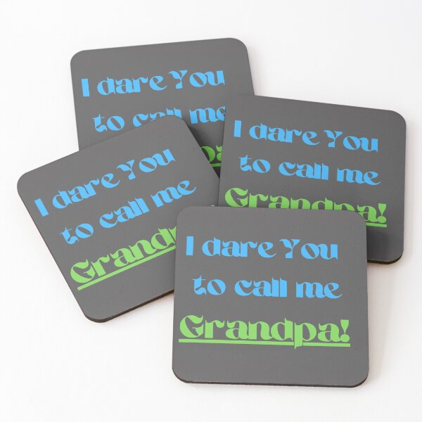 Item preview, I dare you to call me grandpa. designed and sold by imyournightmare.