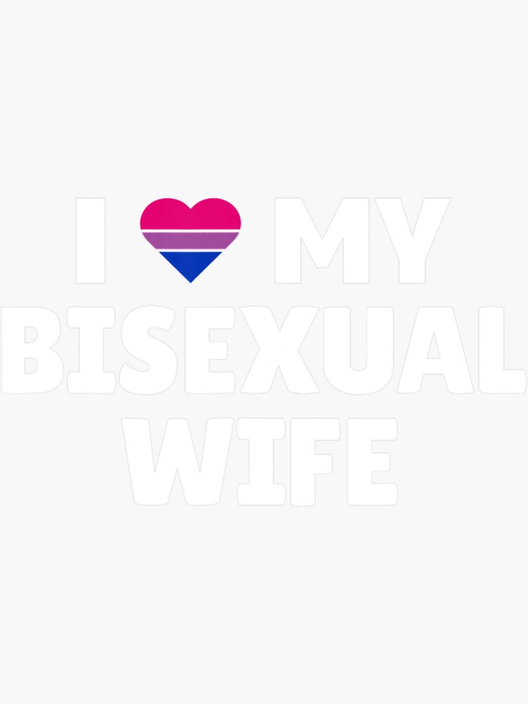 Bisexual Pride I Love My Bisexual Wife Sticker For Sale By Ladykhi Redbubble 7894