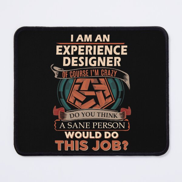 Item preview, Experience Designer T Shirt - Sane Person Gift Item Tee designed and sold by watkinsmat.