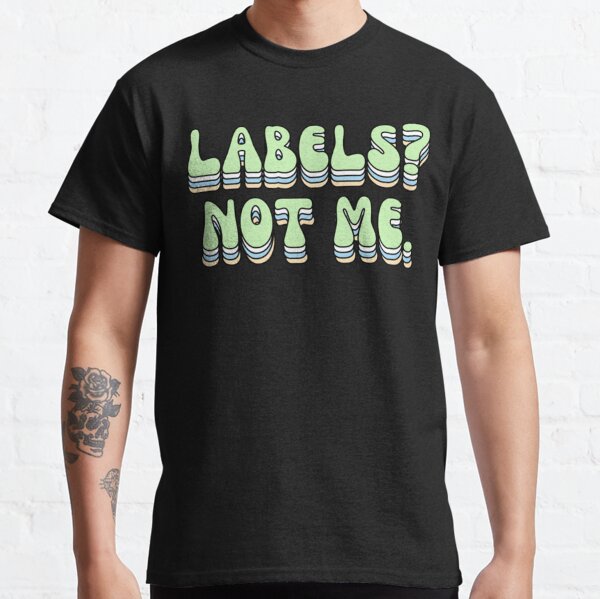 labels not me. Sassy Unlabeled Pride Quote Classic T-Shirt