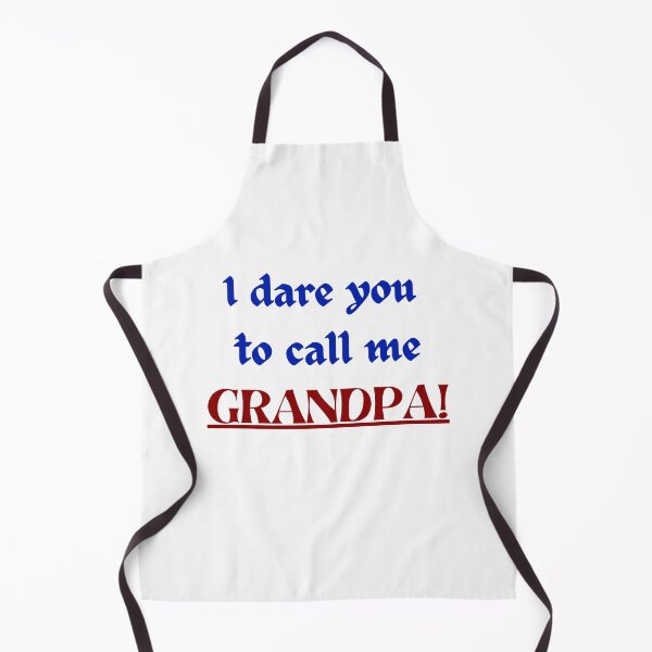 Item preview, I dare you to call me grandpa. Gift for new or to be grandpa or grandfather's day. designed and sold by imyournightmare.