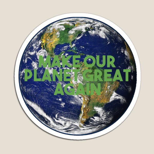 Item preview, Make Our Planet Great Again designed and sold by notnat.