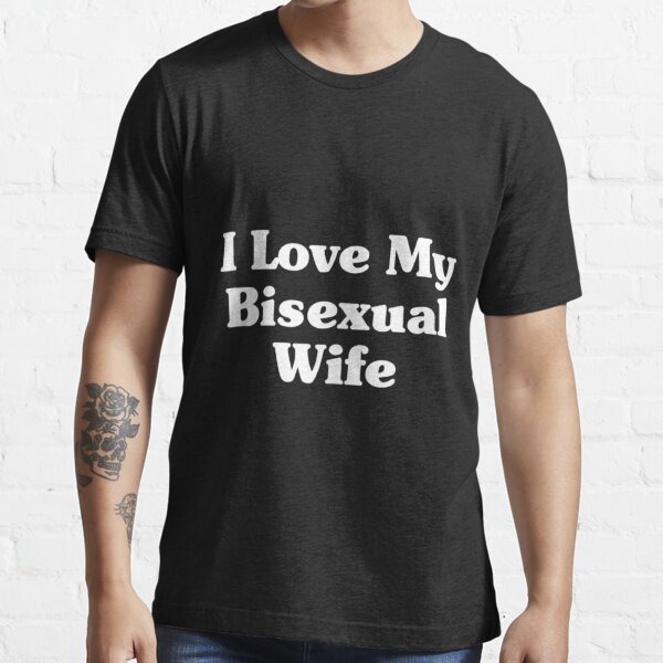 I Love My Bisexual Wife Bi Pride Month Bisexual Couple T Shirt For Sale By Thuongtroo