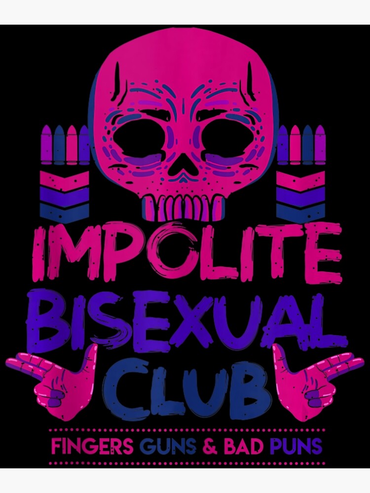 Impolite Bisexual Club Bi Lgbtq Pride Flag Poster For Sale By