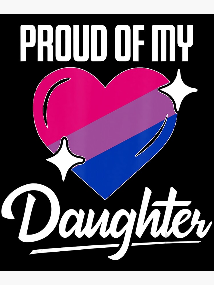 Lgbt Dad Mom Bi Pride Heart Proud Of My Bisexual Daughter Poster For