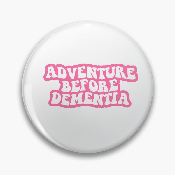 Item preview, adventure before dementia pink designed and sold by SeshStickShirts.