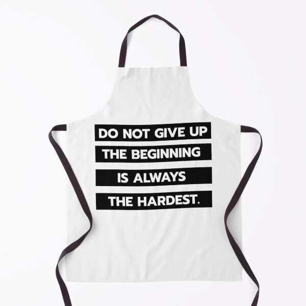Item preview, Do not give up  the beginning  is always  the hardest designed and sold by byrne-ma.