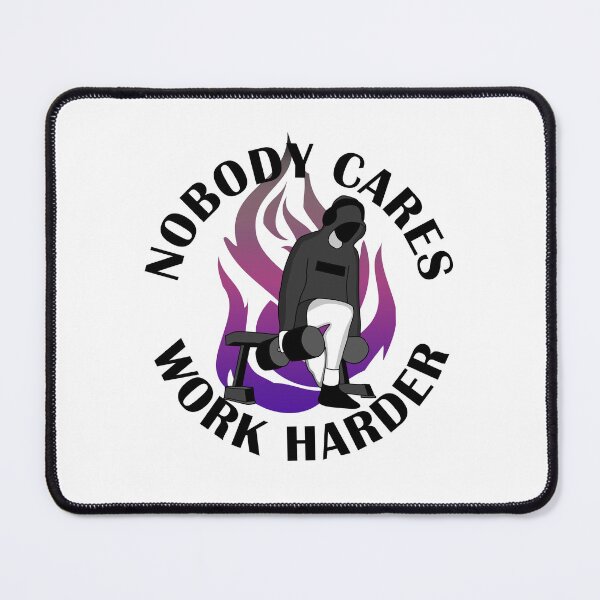 Item preview, Nobody cares work harder bulgarian split squat gym motivation designed and sold by designsbyted.
