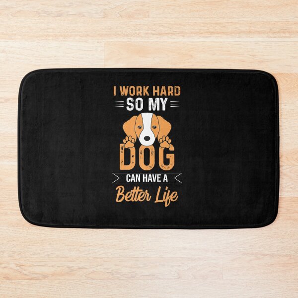 Item preview, I WORK HARD SO MY DOG CAN HAVE A BETTER LIFE FUNNY DOG designed and sold by sobriowslen.