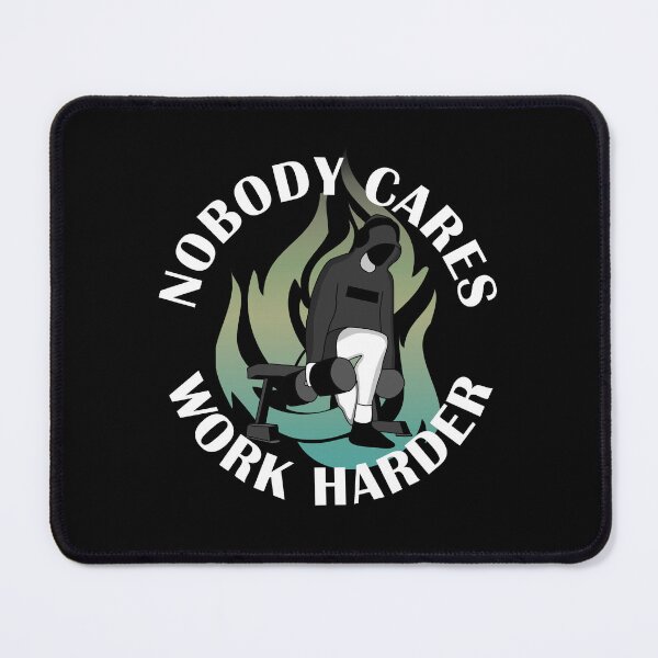 Item preview, Nobody cares work harder bulgarian split squat gym motivation designed and sold by designsbyted.