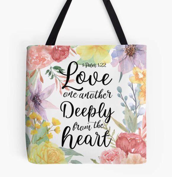 Above All Love Each Other Deeply Tote Bag