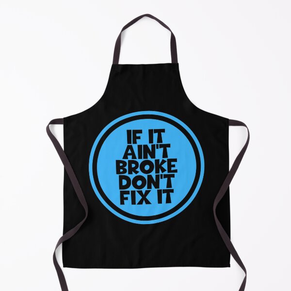 Item preview, If It Ain't Broke Don't Fix It - Good Advice designed and sold by JourneyCreative.