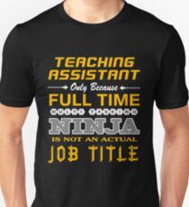 TEACHING ASSISTANT - JOB TITLE SHIRT AND HOODIE Unisex T-Shirt