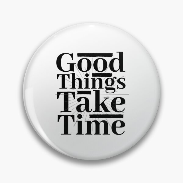 Item preview, Good Things Take Time, Motivational And Inspirational Quotes designed and sold by chetan786.