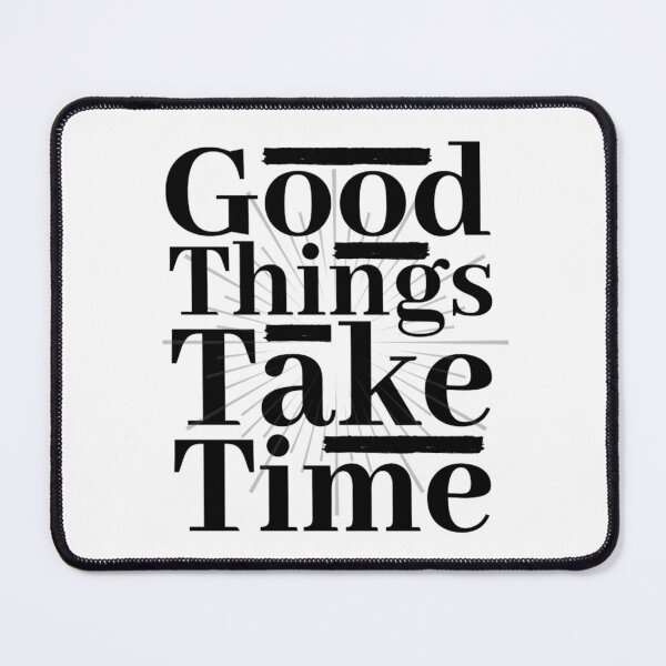 Item preview, Good Things Take Time, Motivational And Inspirational Quotes designed and sold by chetan786.
