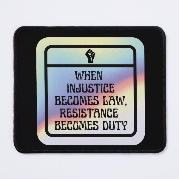 Item preview, When Injustice Becomes Law Resistance Becomes Duty designed and sold by TrippyHistory.